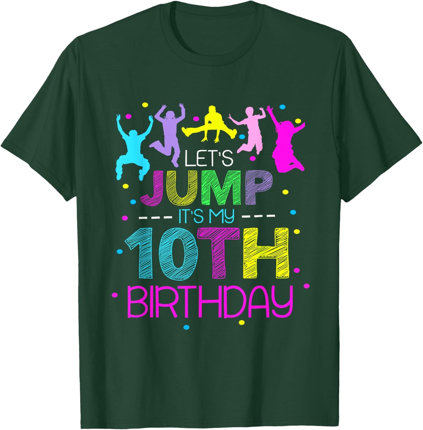 Let's Jump It's My 10th Birthday Trampoline 10 Year Old T-Shirt - T-Shirt | Forest