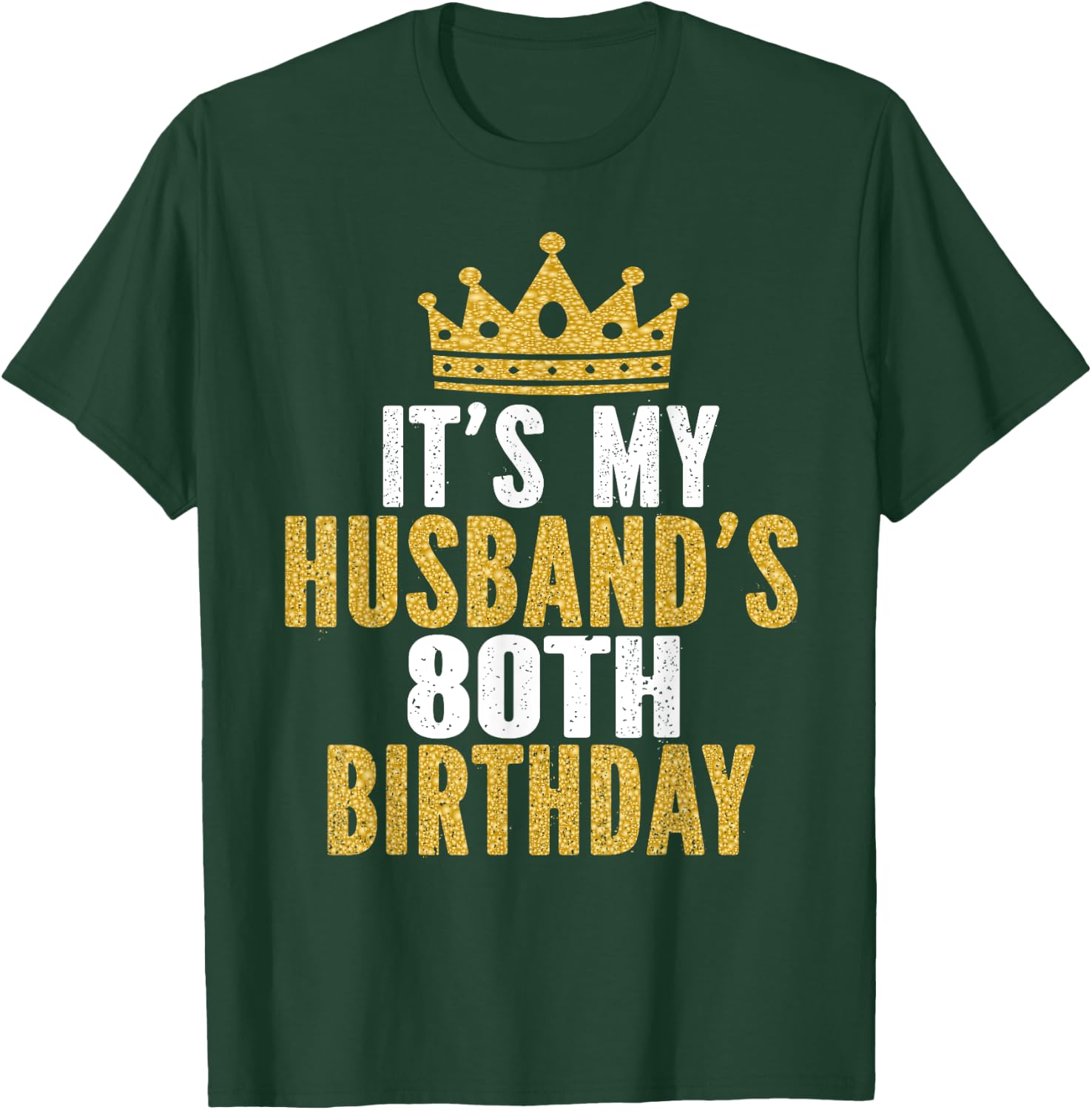 It's My Husband's 80th Birthday 80 Years Old Couple T-Shirt - T-Shirt | Forest
