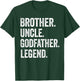 Brother Uncle Godfather Legend - Vintage Distressed Graphic T-Shirt - T-Shirt | Forest