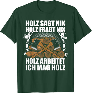Ich mag Holz Forstwirt Holzfäller Waldarbeiter Holz Machen T-Shirt - T-Shirt | Forest