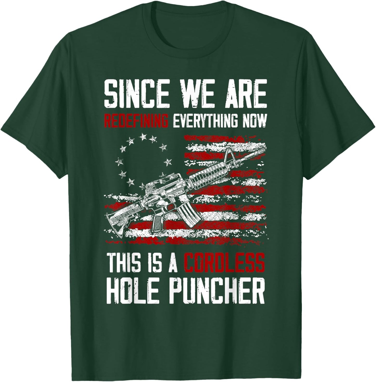 We're Redefining Everything This Is A Cordless Hole Puncher T-Shirt - T-Shirt | Forest