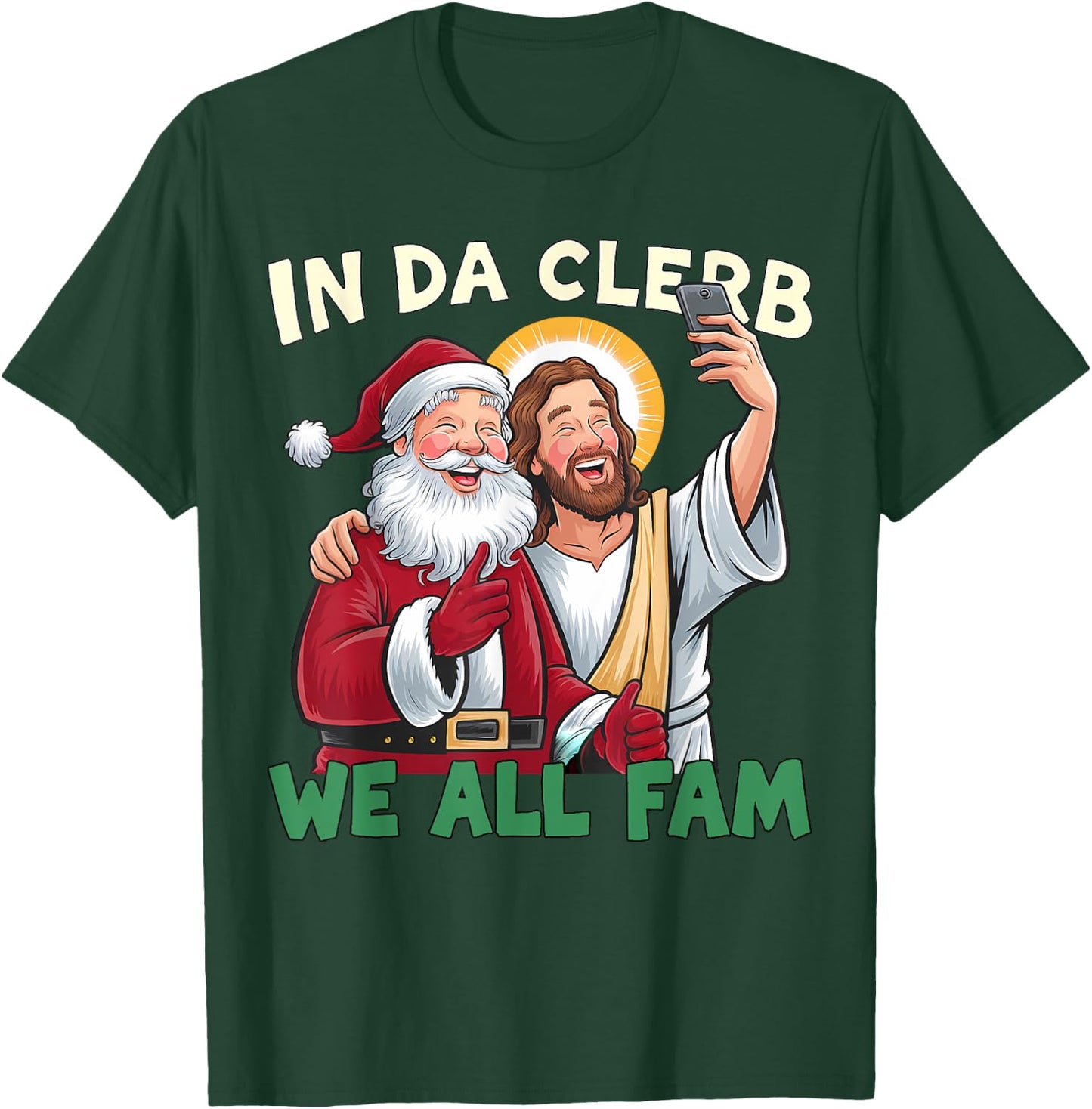 In Da Clerb We All Fam Funny Santa-Jesus Christmas Christian T-Shirt - T-Shirt | Forest