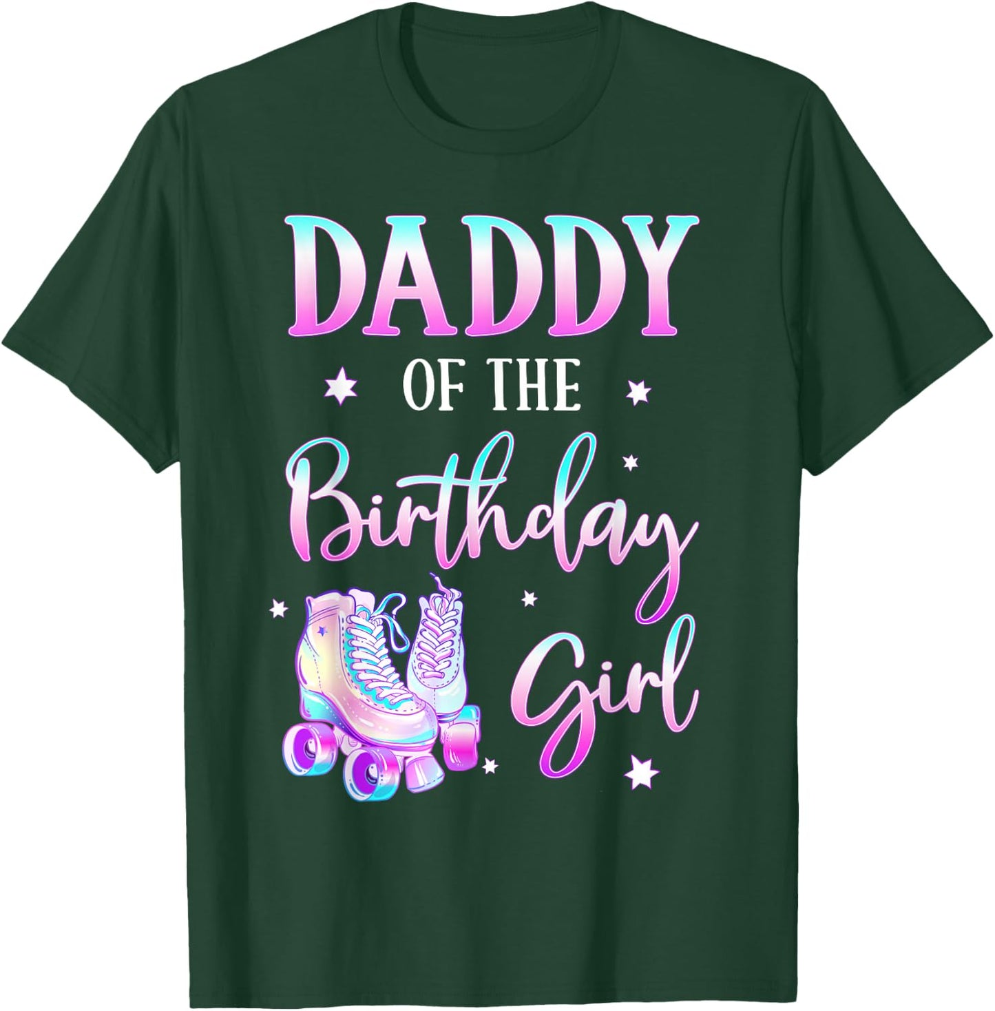 Daddy of the Birthday Girl Rolling Skate Bday Theme Family T-Shirt - T-Shirt | Forest