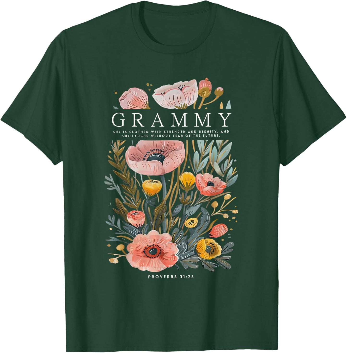 Grammy She is Clothed With Strength & Dignity Flowers Women T-Shirt - T-Shirt | Forest