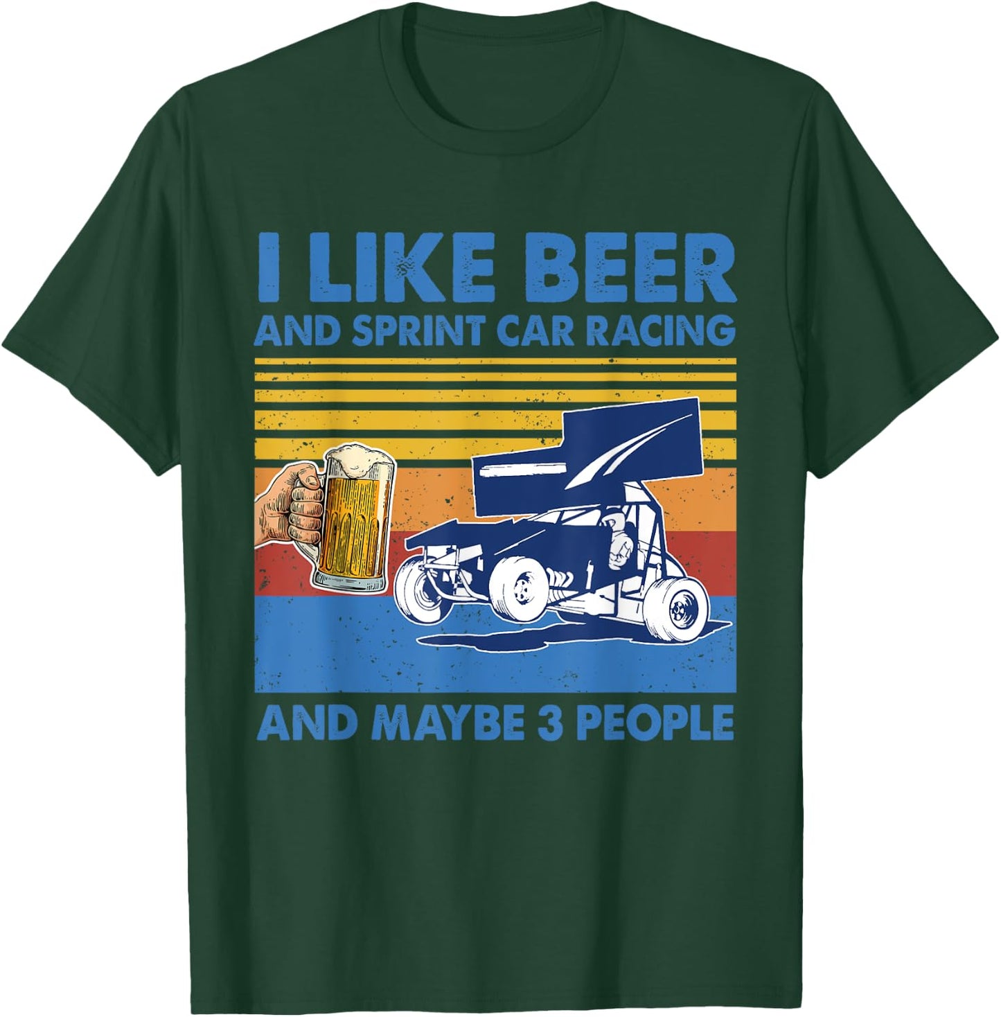 I Like Beer And sprint car racing And Maybe 3 People Shirt T-Shirt - T-Shirt | Forest