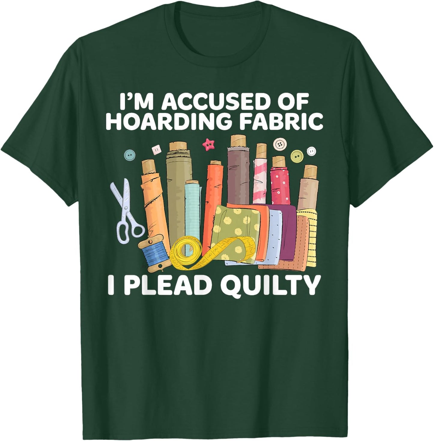 Funny I'm Accused Of Hoarding Fabric Apparel I Plead Quilty - -Adult, Black, Small, Short Sleeve, Modern, Classic Fit, Cotton Blend, , Pull On, 1 Count, Letter Print T-Shirt - T-Shirt | Forest