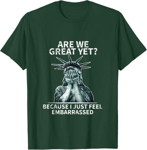 Funny Anti Trump are We Great Yet Statue of Liberty Politics T-Shirt - T-Shirt | Forest