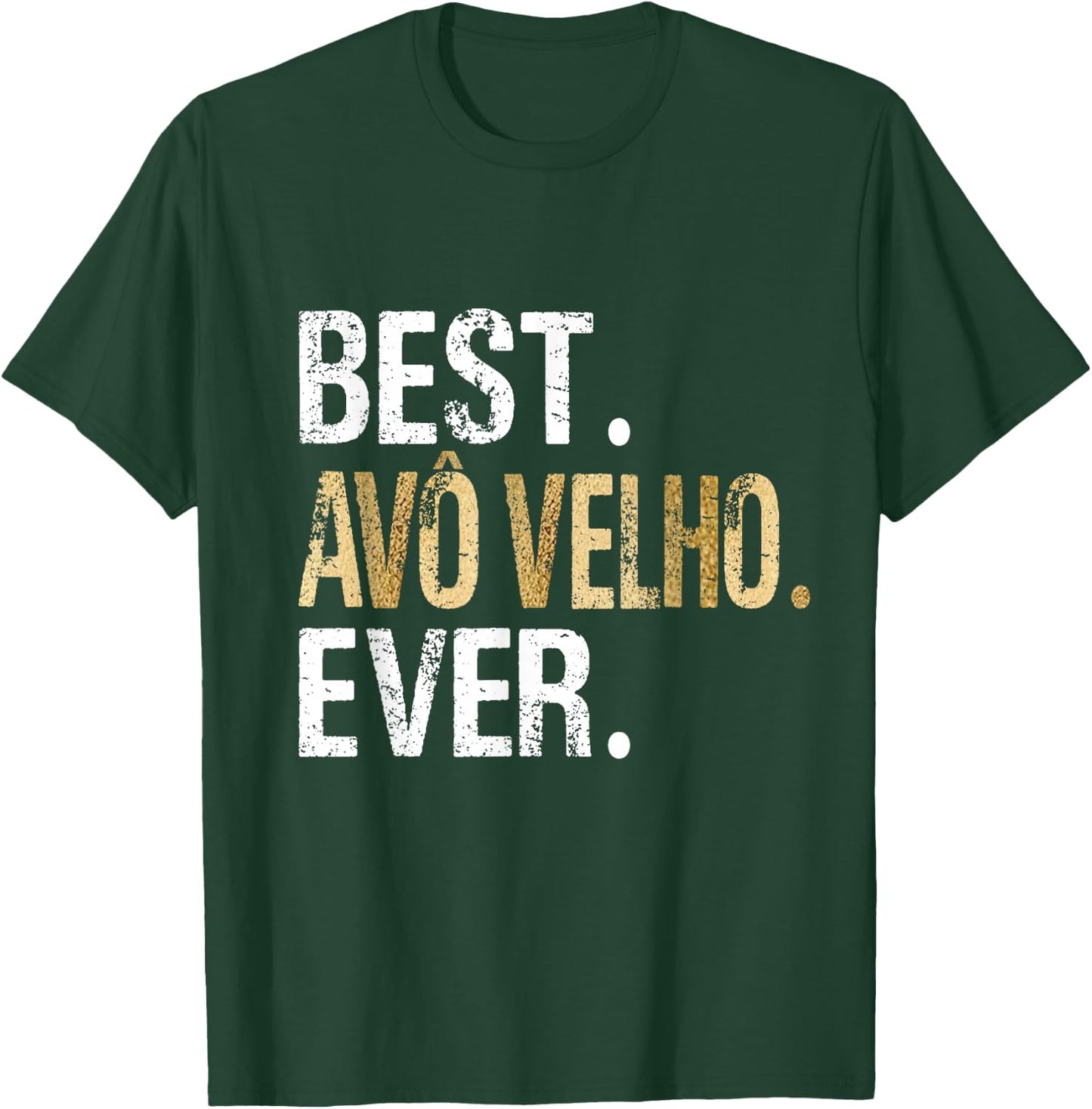 Best Avô Velho Ever Portuguese Brazilian Grandpa T-Shirt - T-Shirt | Forest