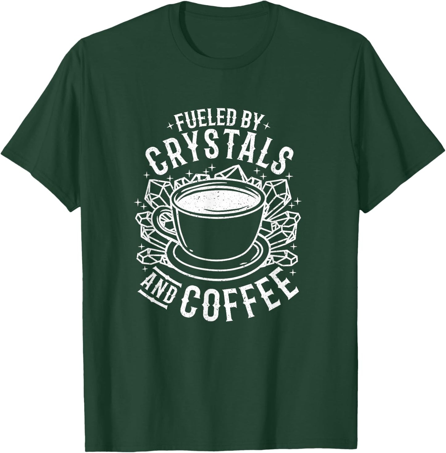 Fueled By Crystals And Coffee I Spirituality Chakra Gemstone T-Shirt - T-Shirt | Forest