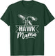 Hawk Mama Design for a Hawk mom T-Shirt - T-Shirt | Forest