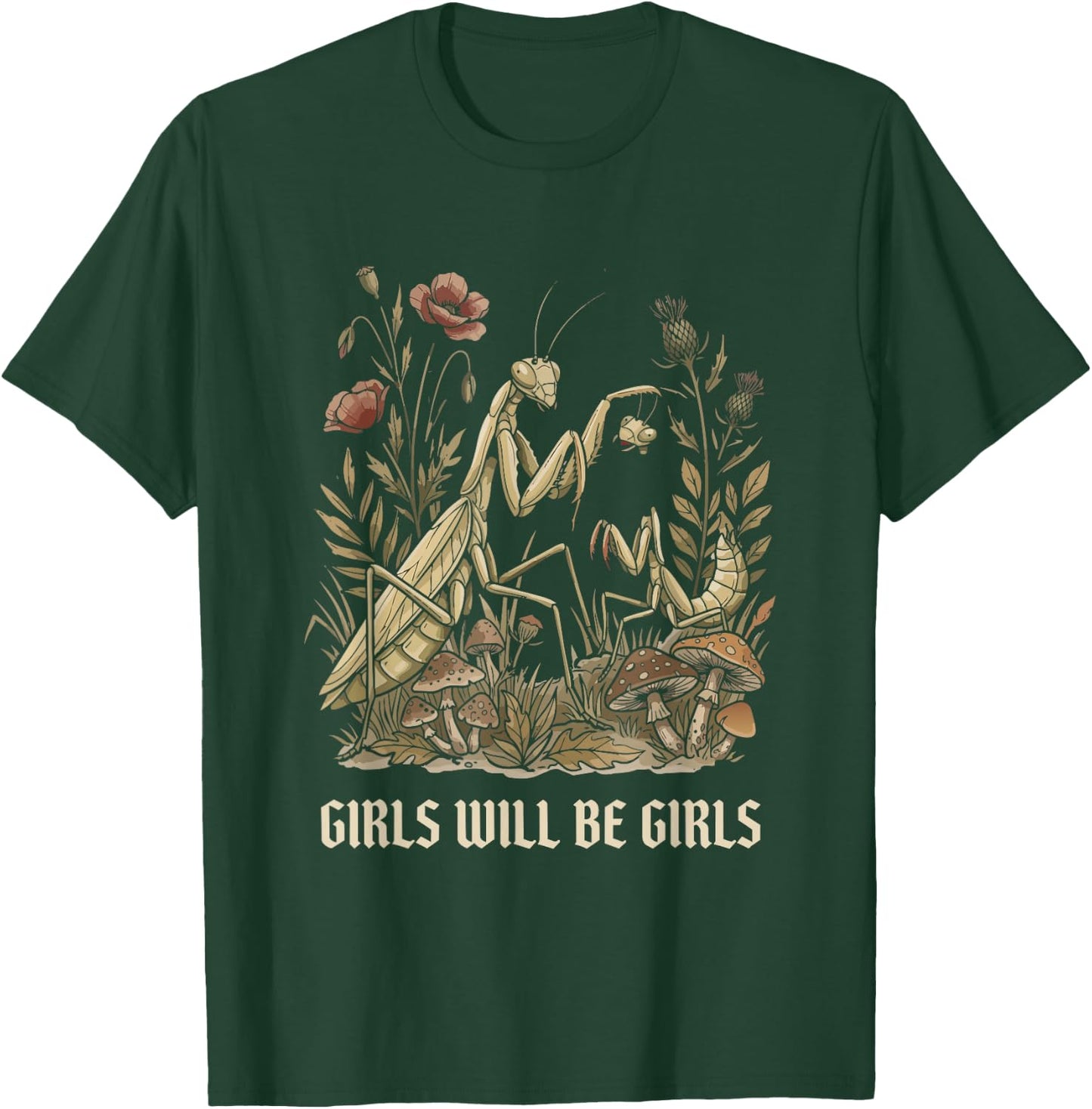 Girl Will Be Girls Praying Mantis T-Shirt - T-Shirt | Forest