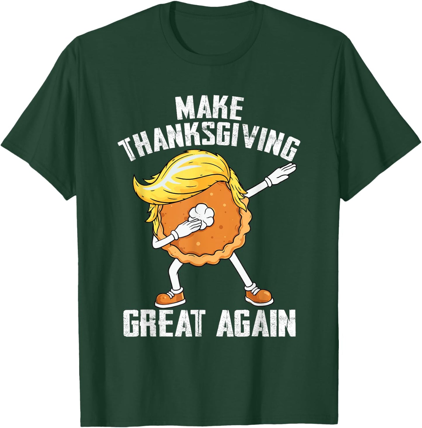 Make Thanksgiving Great Again Autumn Funny Trump Pumpkin Pie T-Shirt - T-Shirt | Forest