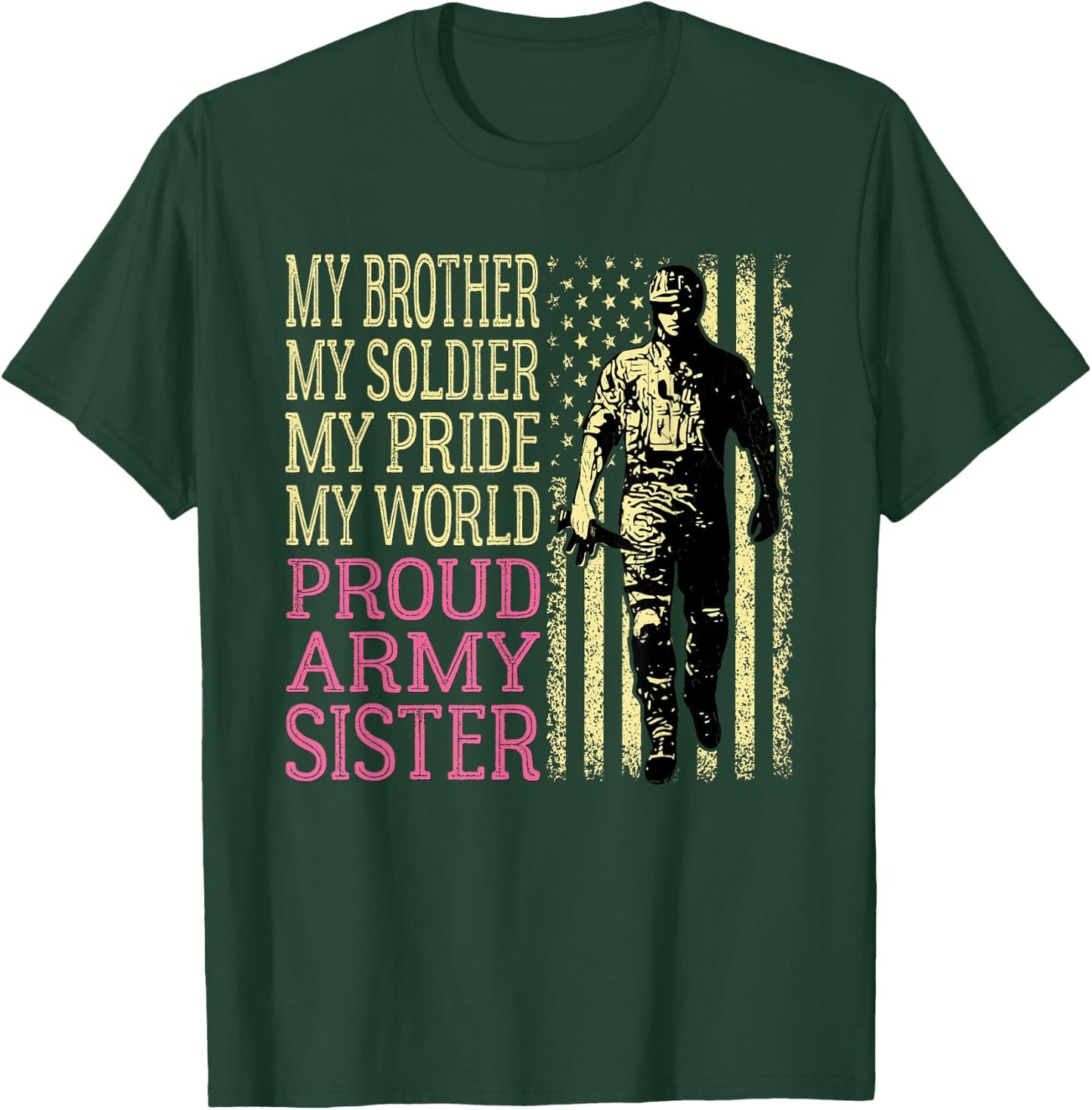 My Brother Is My Soldier Hero Proud Army Sister Military Sis T-Shirt - T-Shirt | Forest