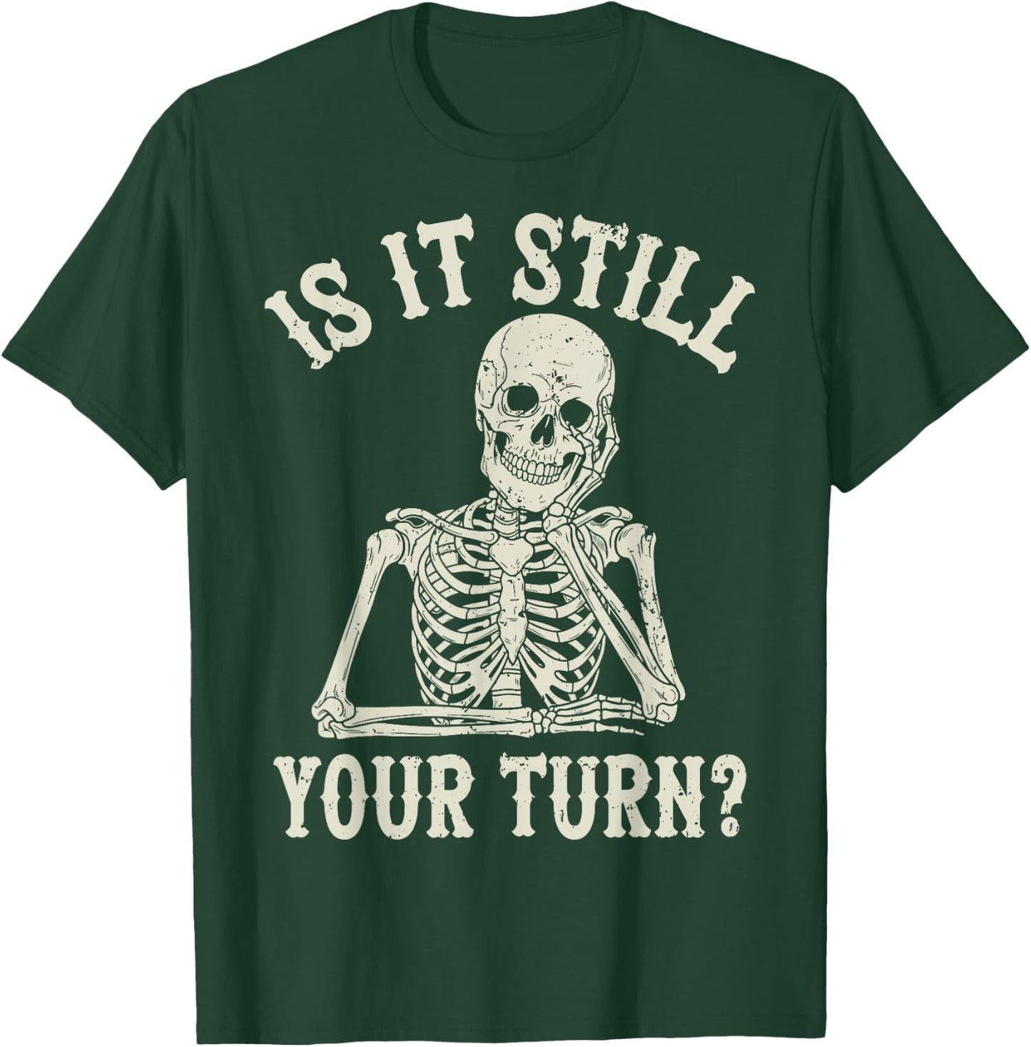 is It Still Your Turn Funny Chess Board Game Humor T-Shirt - T-Shirt | Forest