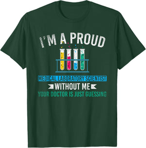 Lab Technologist Im A Proud Medical Laboratory Scientist T-Shirt - T-Shirt | Forest