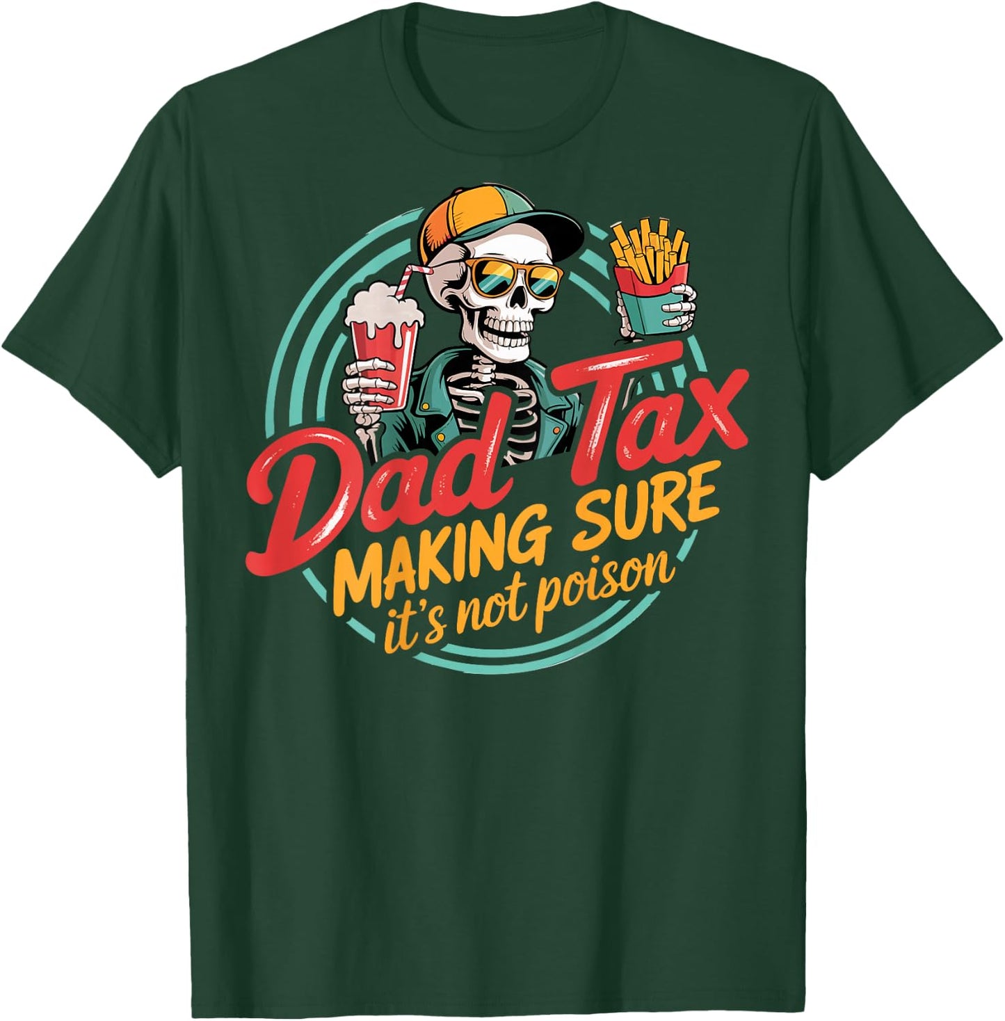 Dad Tax Making Sure It's Not Poison Skeleton Dad Tax ON Back T-Shirt - T-Shirt | Forest