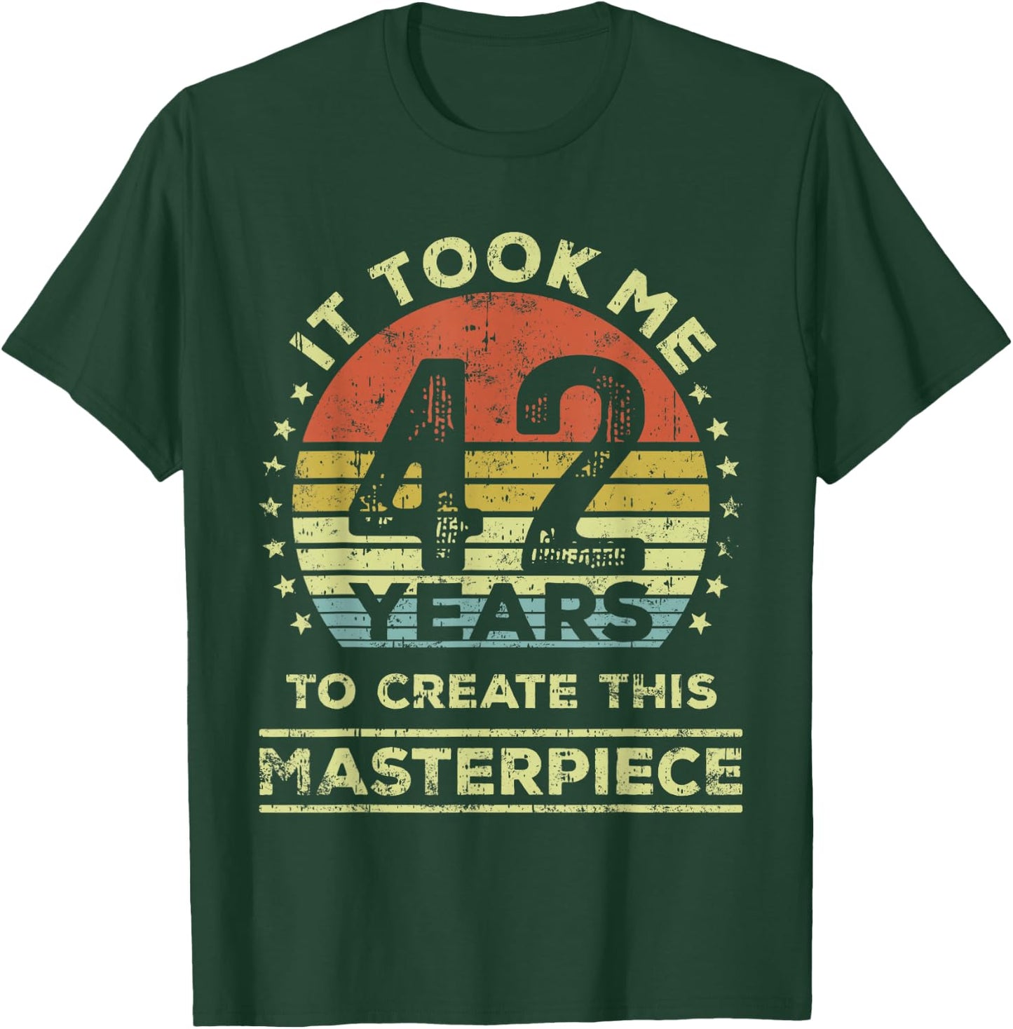 It took me 42 years to create this masterpiece 42nd Birthday T-Shirt - T-Shirt | Forest