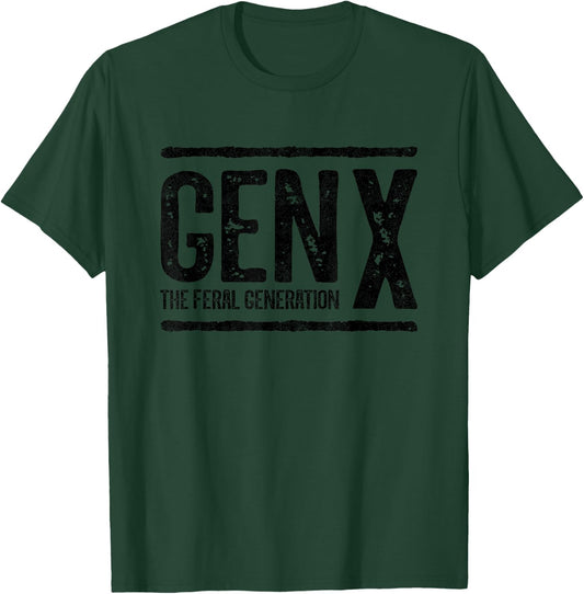 Generation X - Gen X The Feral Generation T-Shirt - T-Shirt | Forest