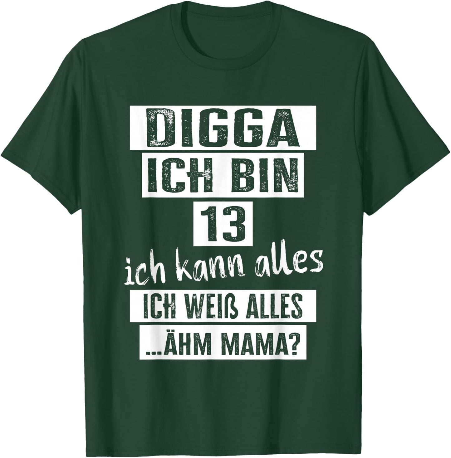 13 Geburtstag Mädchen Junge Digga Ich Bin 13 Jahre T-Shirt - T-Shirt | Forest