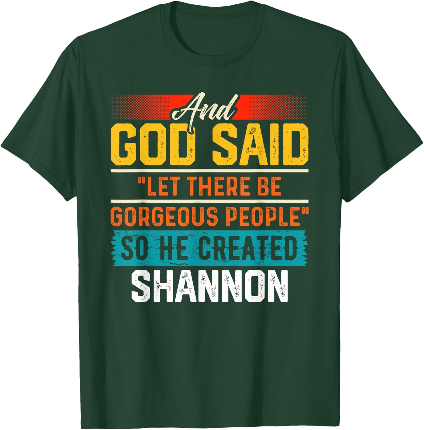 And God Said So He Created SHANNON Funny SHANNON T-Shirt - T-Shirt | Forest