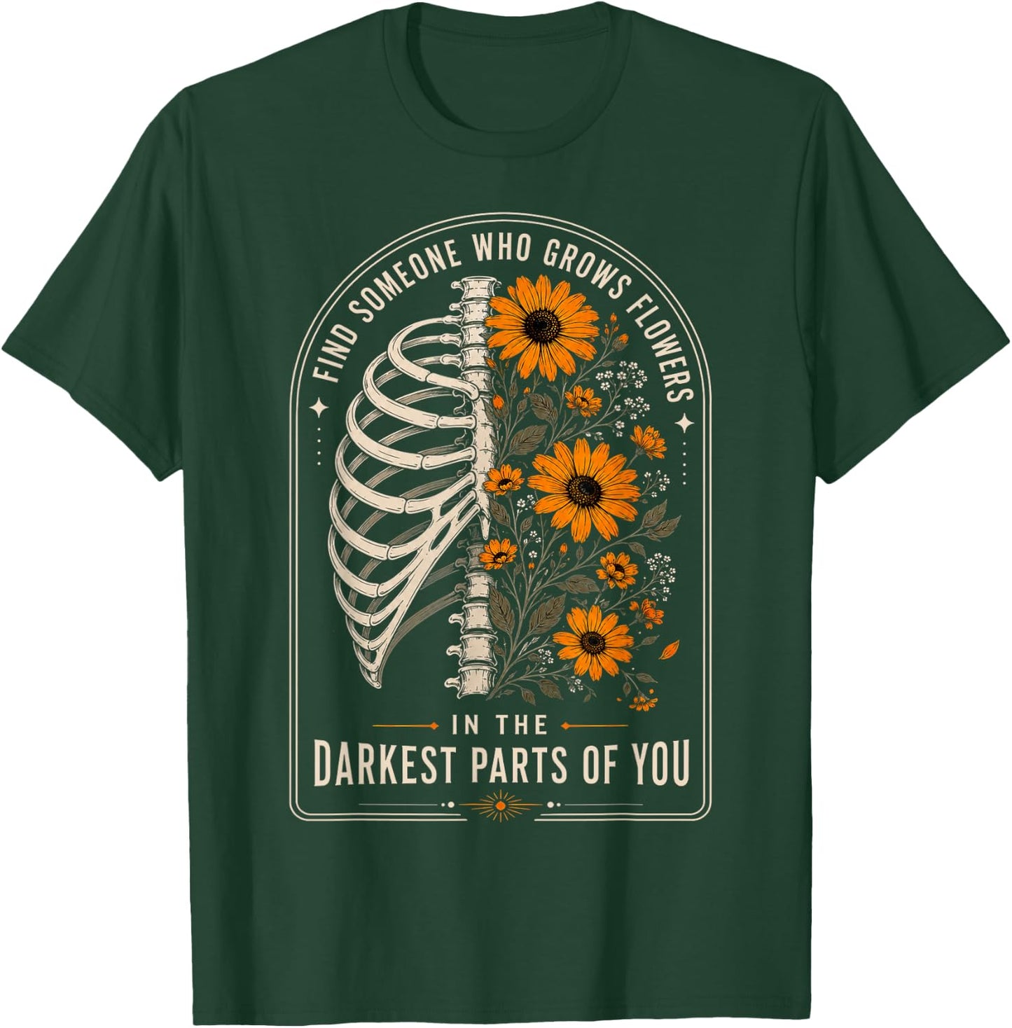 Retro Find Someone Who Grows Flowers in Your Darkest Parts T-Shirt - T-Shirt | Forest