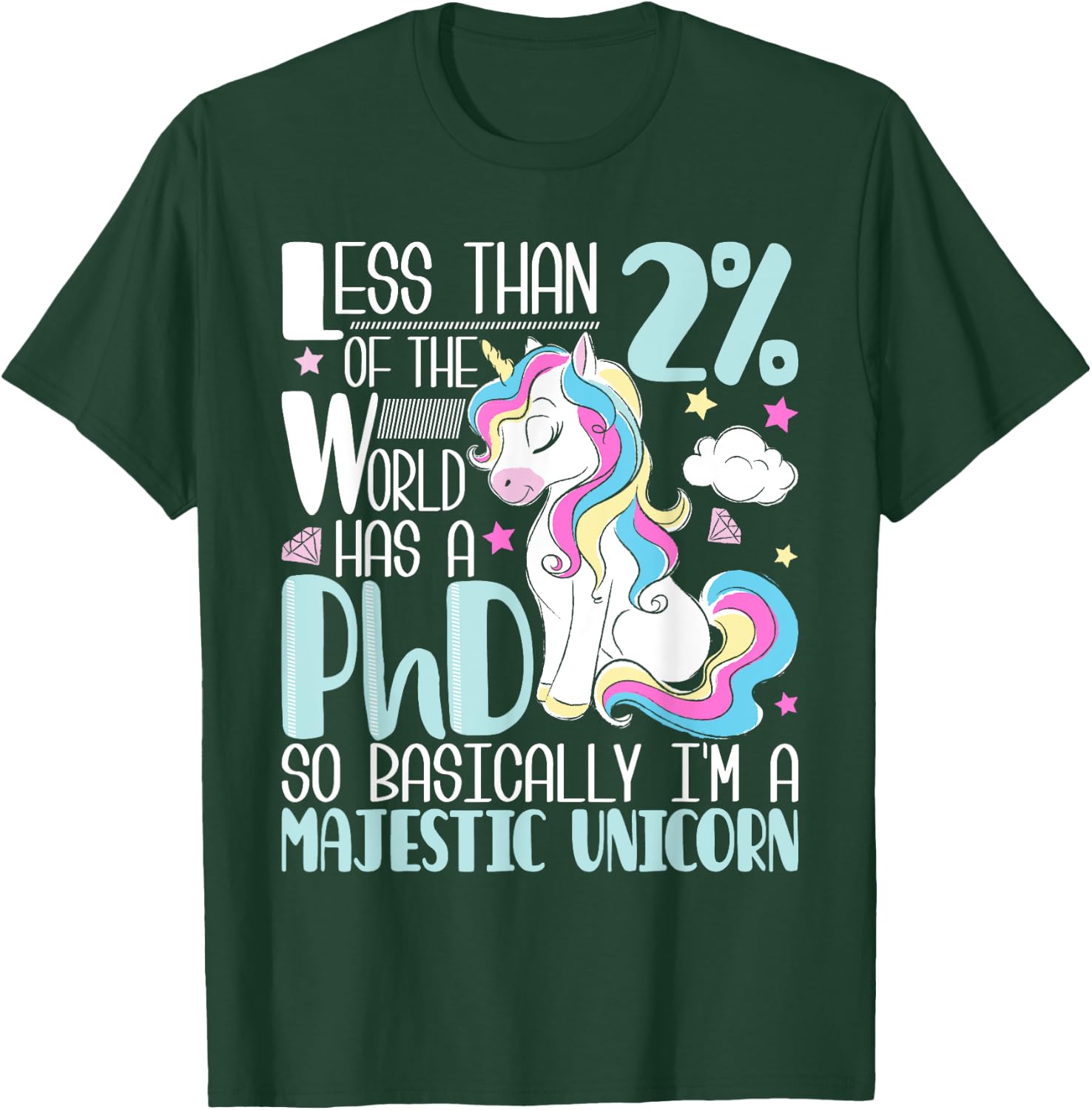 Majestic Unicorn - PhD Graduate Ph.D. Graduation Doctorate T-Shirt - T-Shirt | Forest
