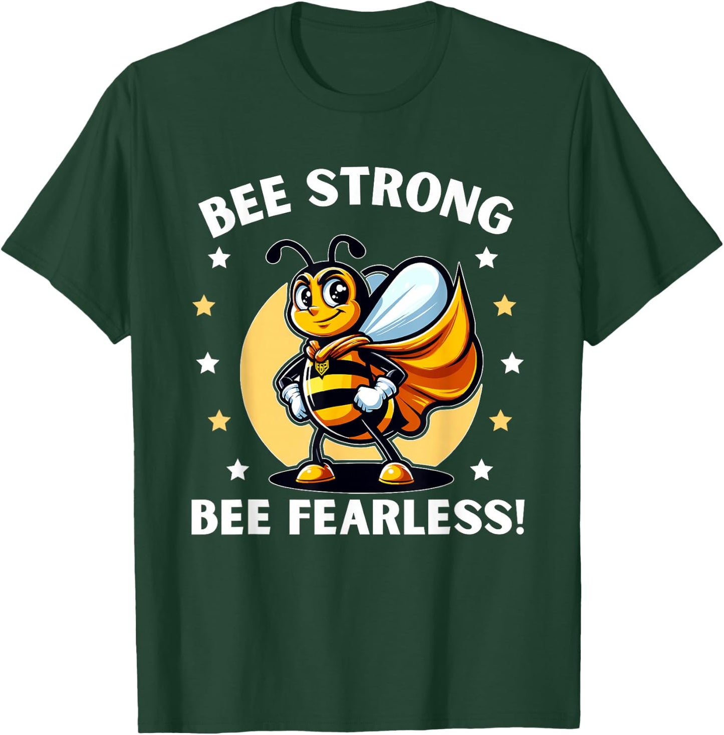 Bee Strong Bee Fearless Motivational T-Shirt - T-Shirt | Forest