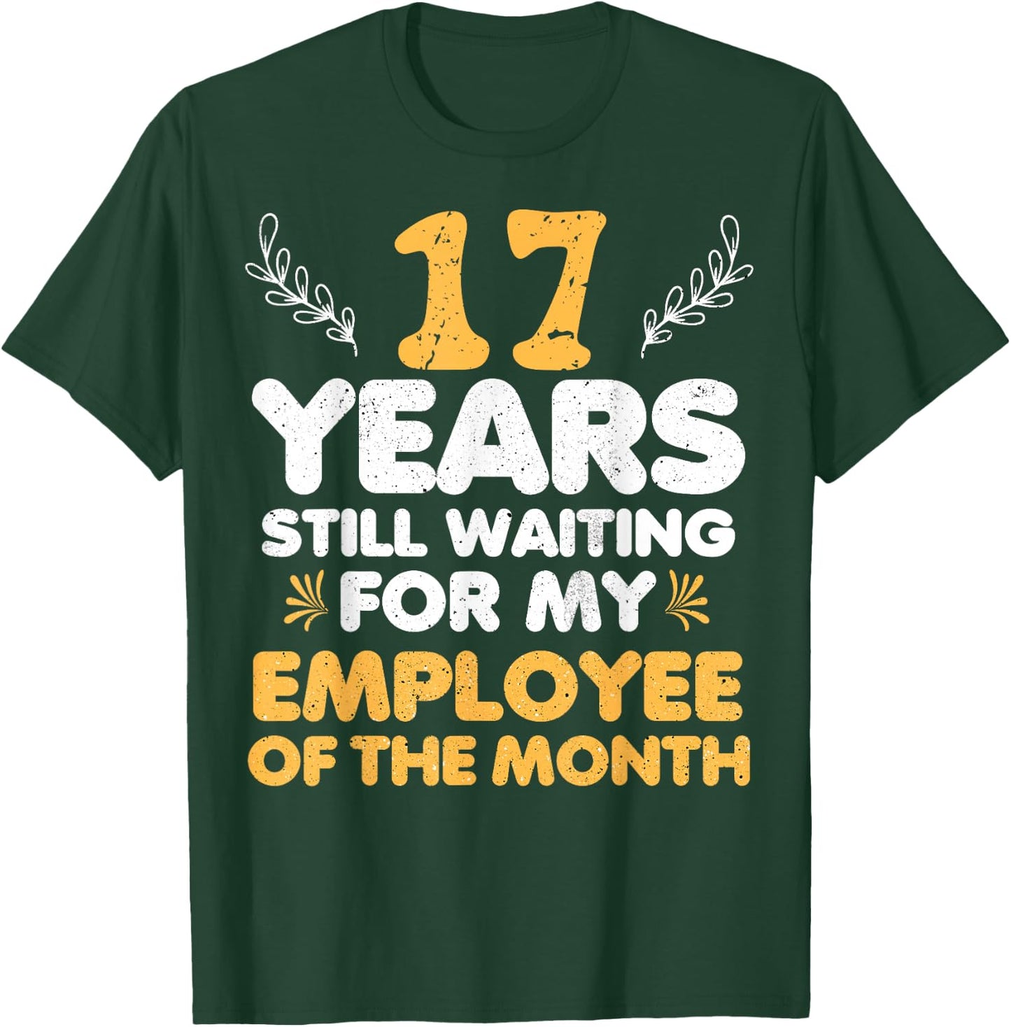 17 Years Of Work Employee - 17 Years Work Anniversary T-Shirt - T-Shirt | Forest