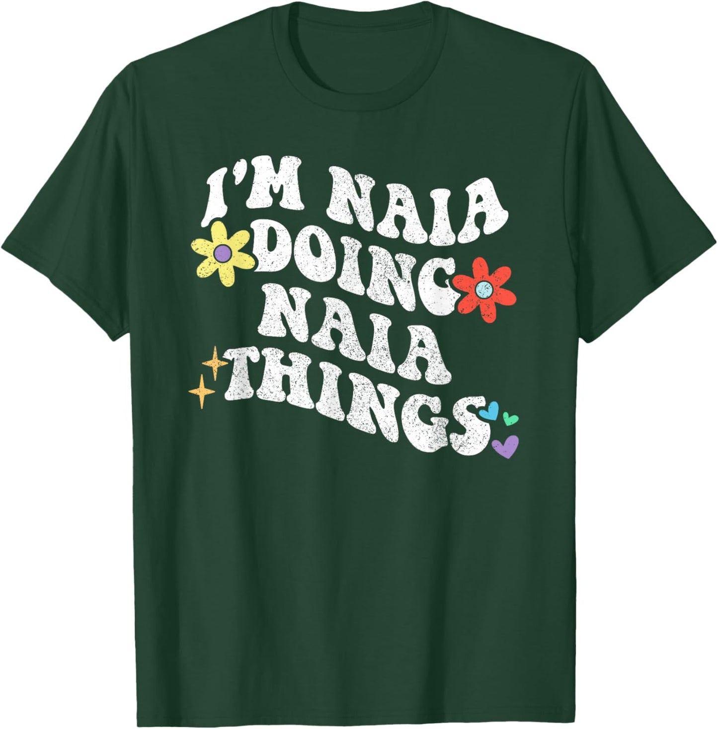 Retro Groovy Im NAIA Doing NAIA Things Funny Mother's Day T-Shirt - T-Shirt | Forest