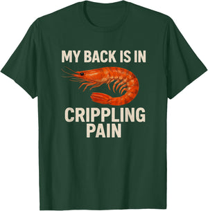 My Back Is In Crippling Pain Shrimp Meme | Funny Stupid Meme T-Shirt - T-Shirt | Forest