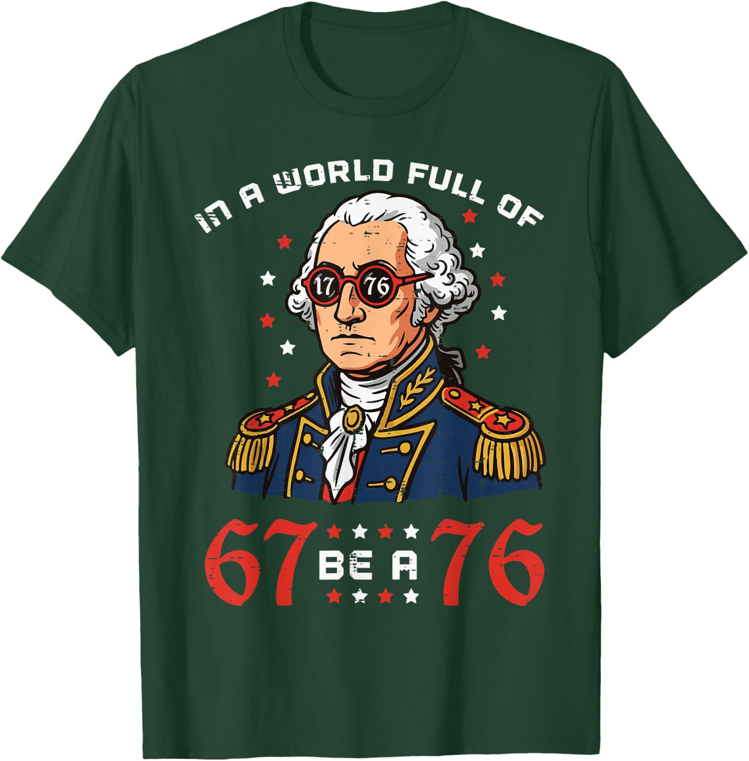 in A World Full 6 7 Be 76 Washington 4th of July Boys Kids T-Shirt - T-Shirt | Forest
