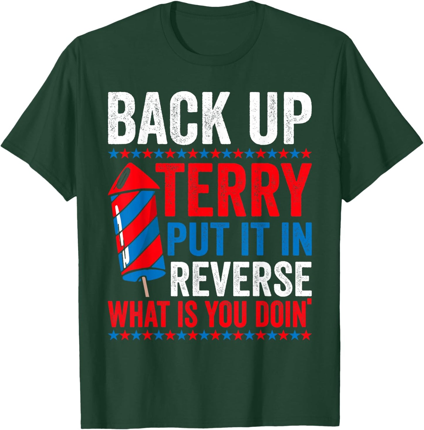 Back up terry put it in reverse 4th of July women T-Shirt - T-Shirt | Forest