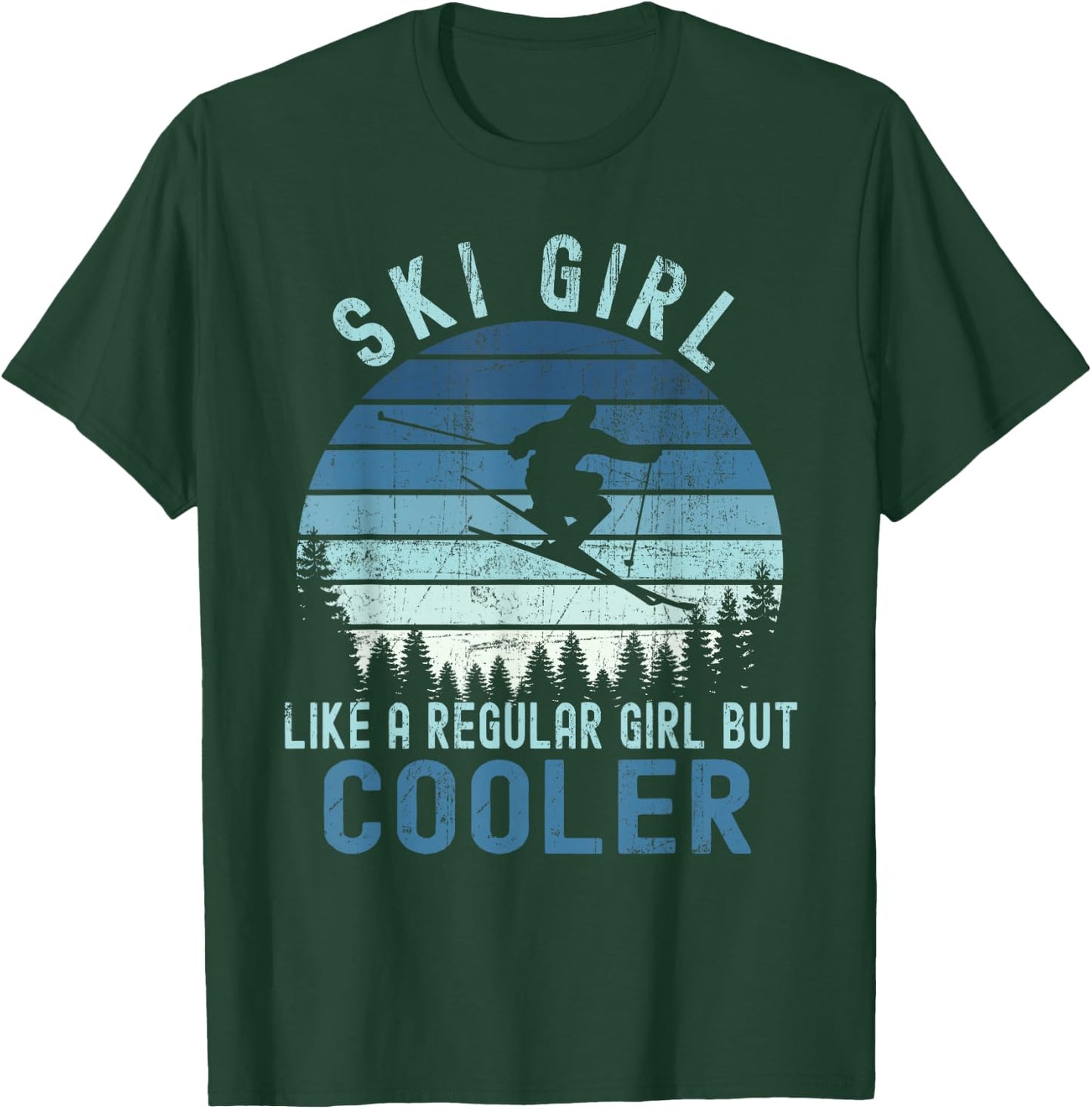 Ski Girl Like a Regular Girl But Cooler Vintage Skiing T-Shirt - T-Shirt | Forest