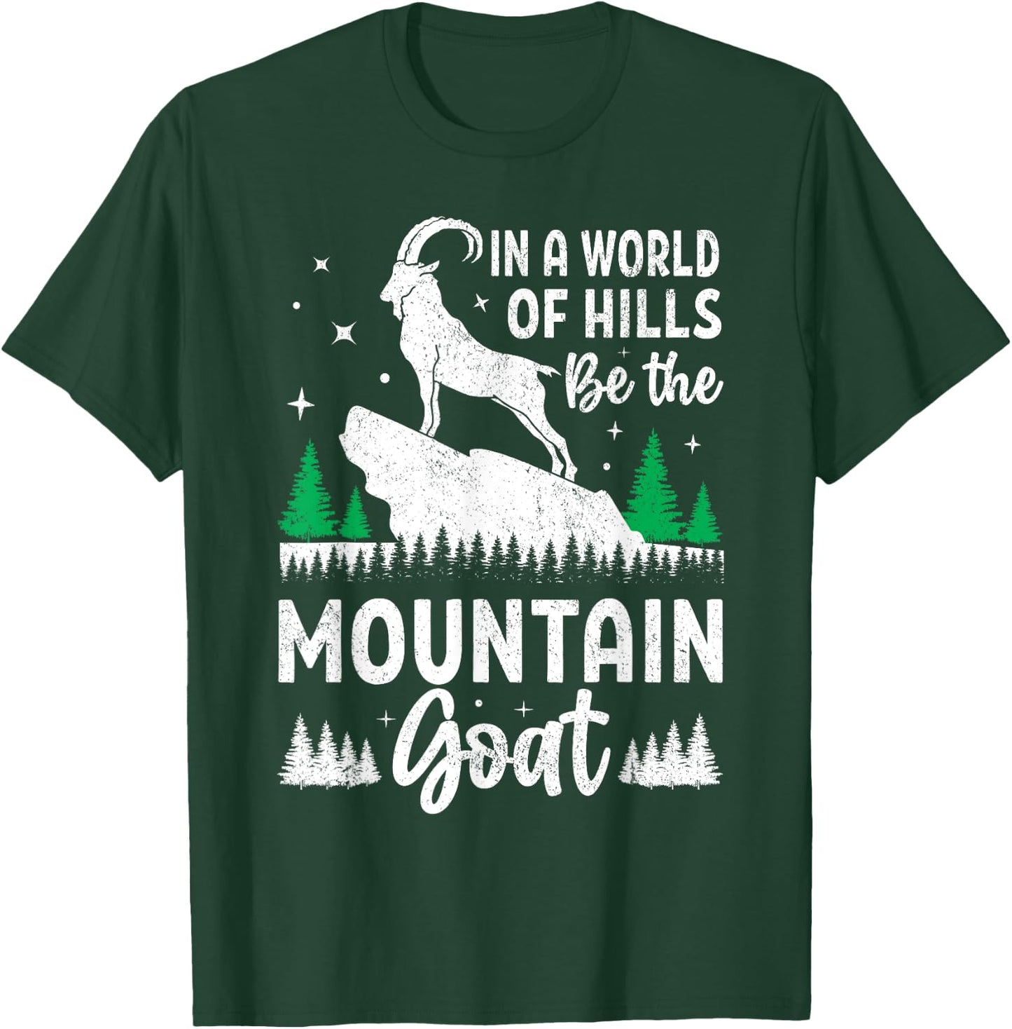In A World Of Hills Be The Mountain Goats T-Shirt - T-Shirt | Forest
