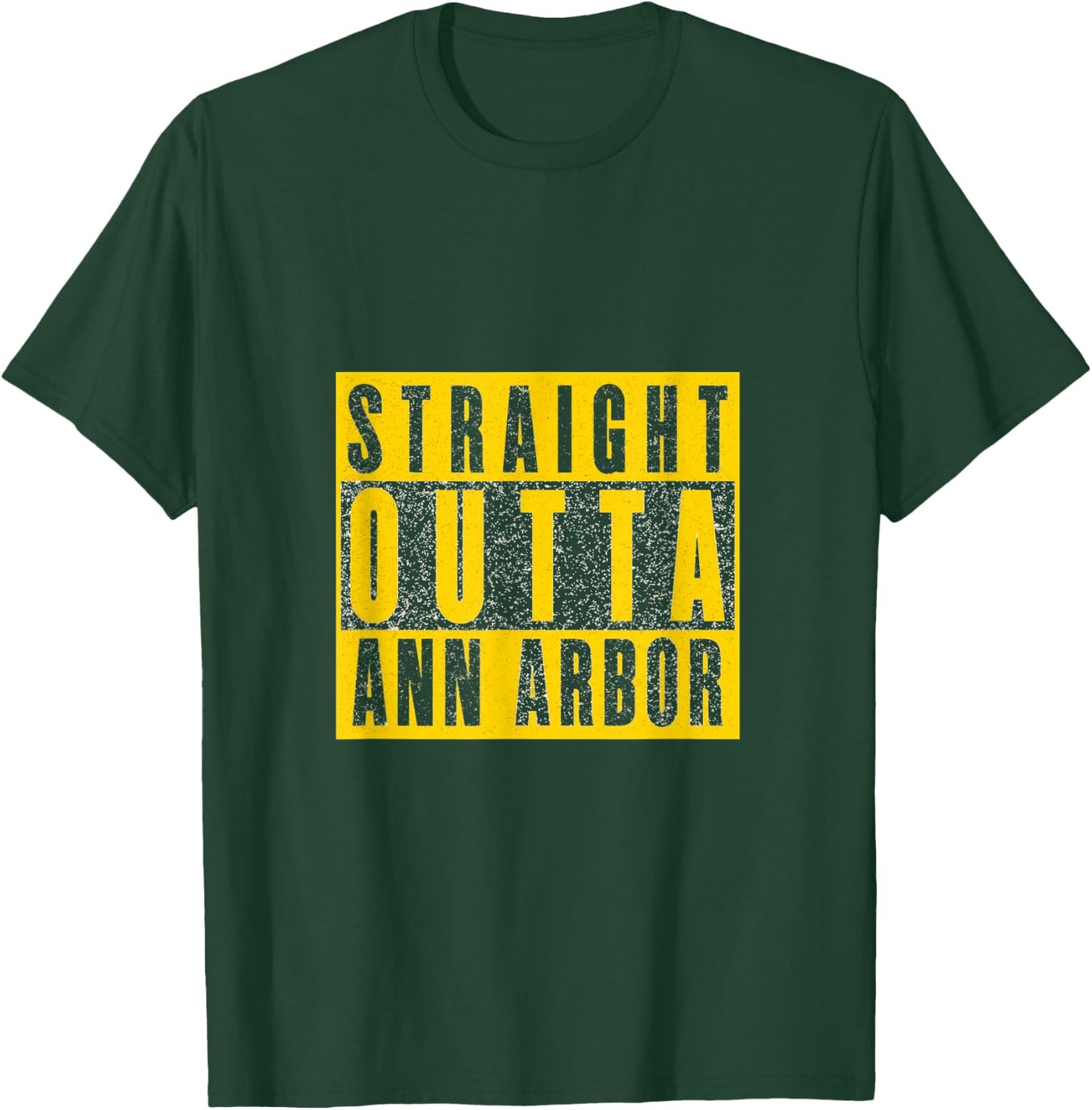 Straight Outta Ann Arbor Hail Go Blue T-Shirt - T-Shirt | Forest