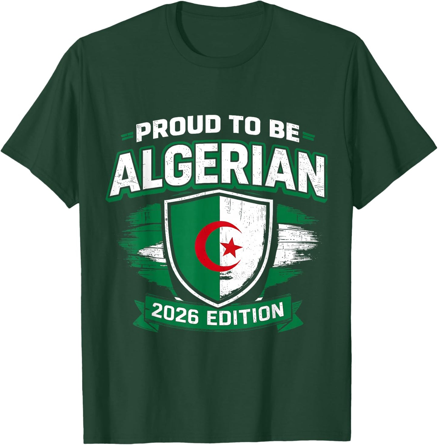 Proud to Be Algerian 2026 Edition Football Fan T-Shirt - T-Shirt | Forest
