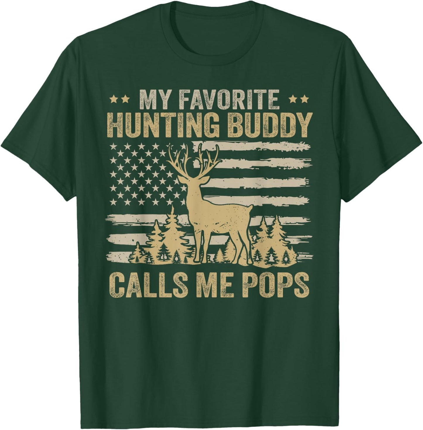 My Favorite Hunting Buddy Calls Me Pops Funny Hunting T-Shirt - T-Shirt | Forest