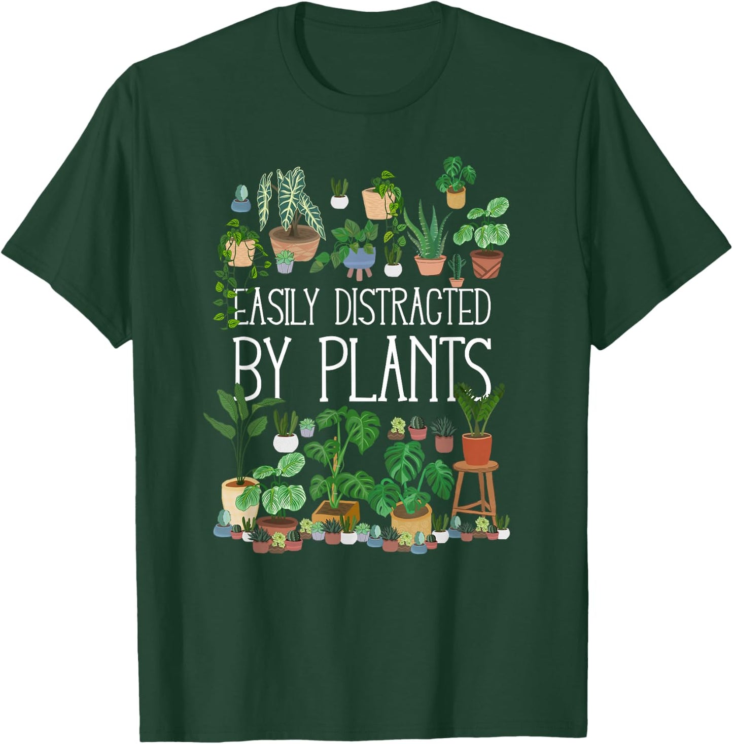 Easily Distracted By Potted Plants T-Shirt - T-Shirt | Forest