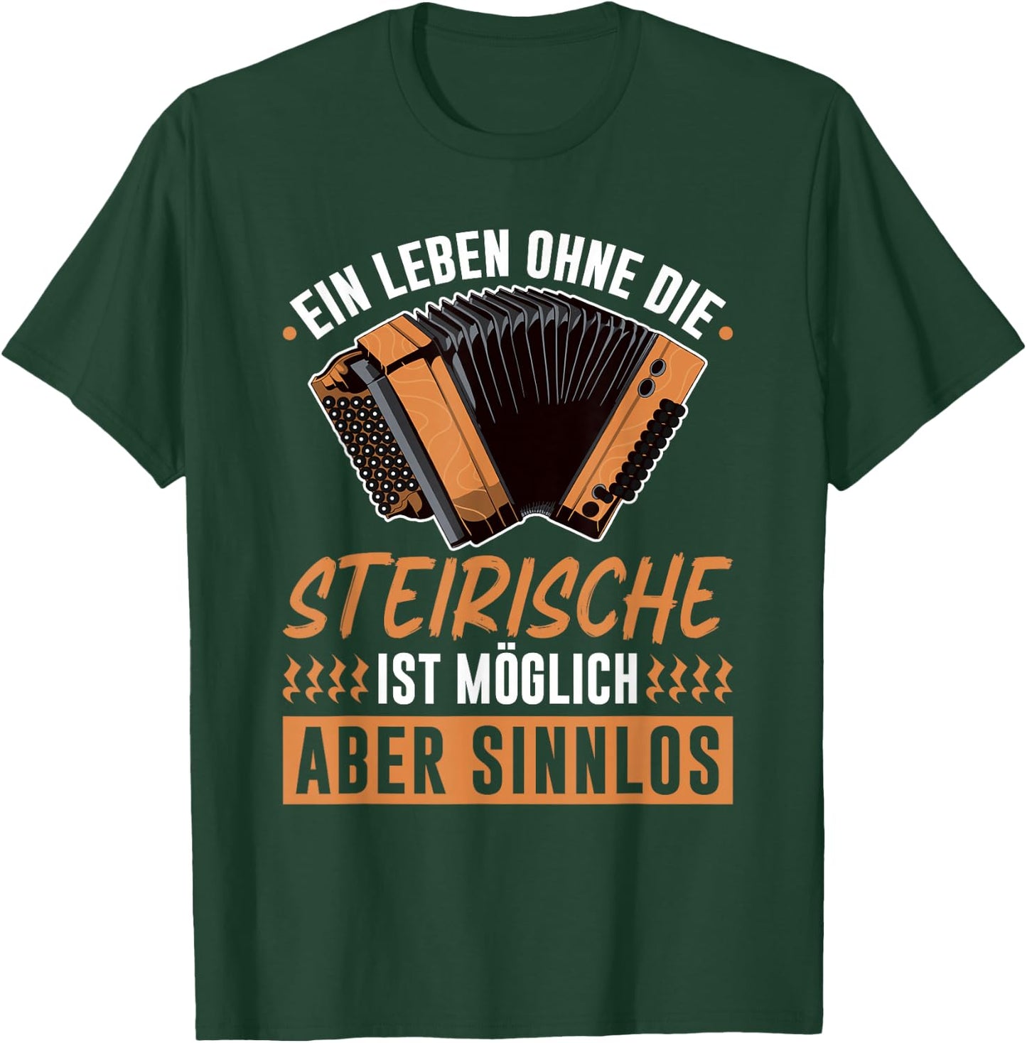 Leben Ohne Steirische Harmonika, Lustiges Quetschn T-Shirt - T-Shirt | Forest