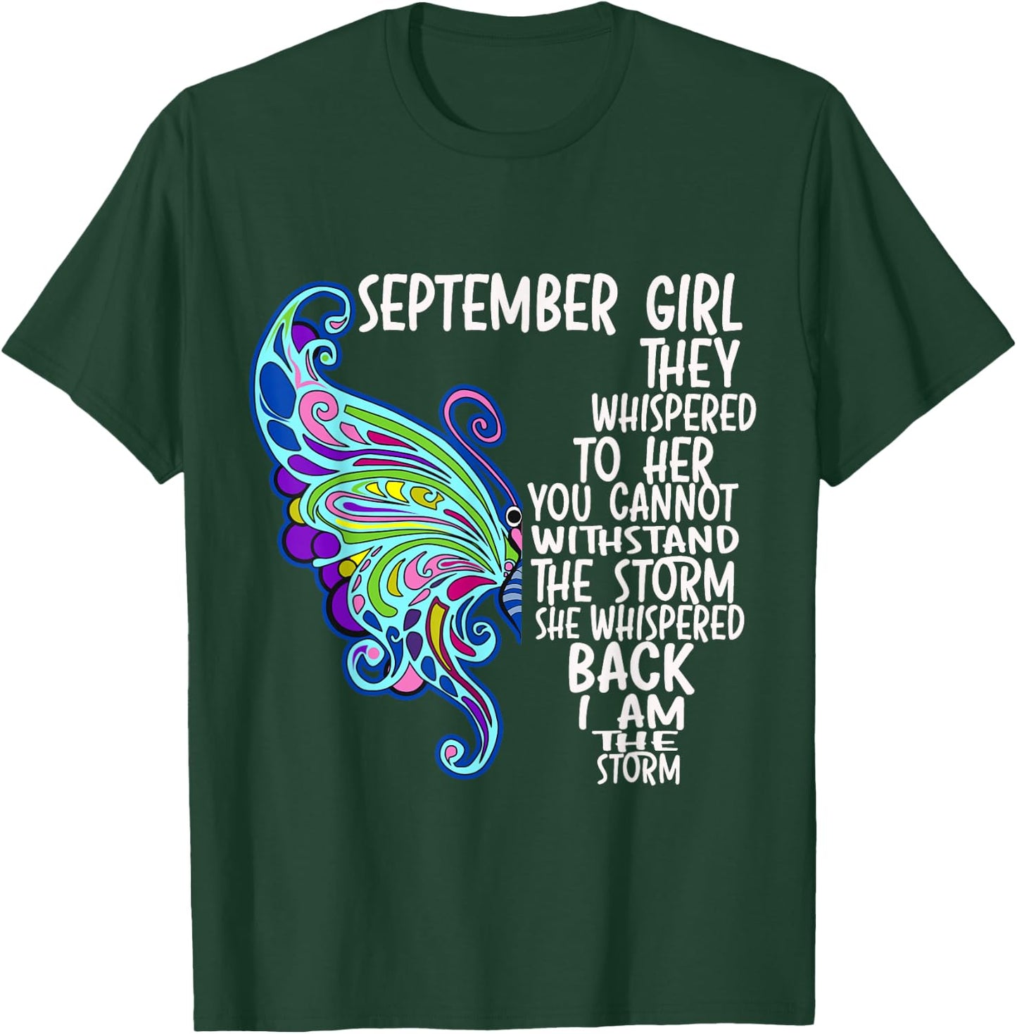 September Girl She Whispered Back I Am The Storm Butterfly T-Shirt - T-Shirt | Forest