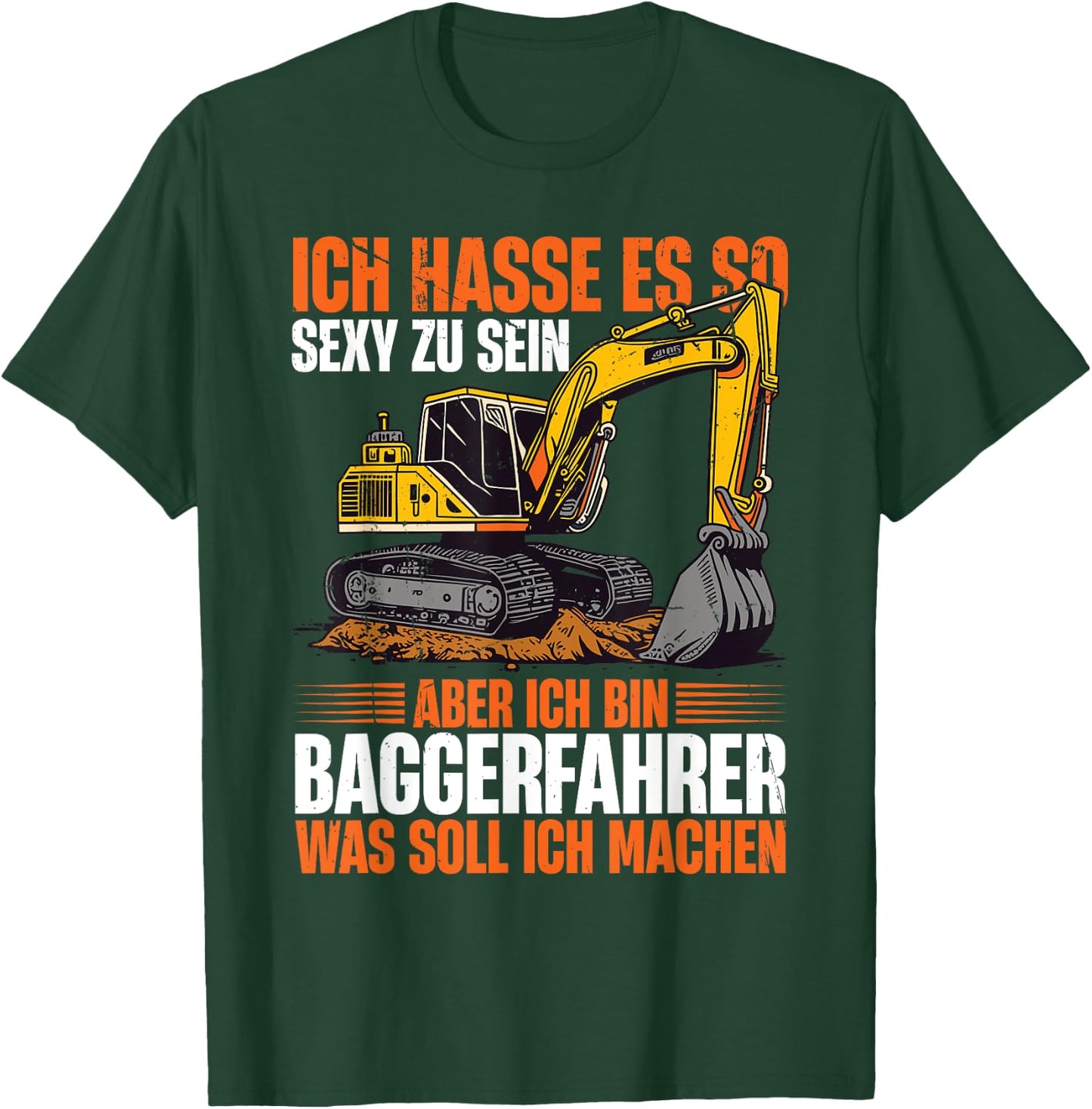 Bagger Bauarbeiter Ich Bin Baggerfahrer T-Shirt - T-Shirt | Forest