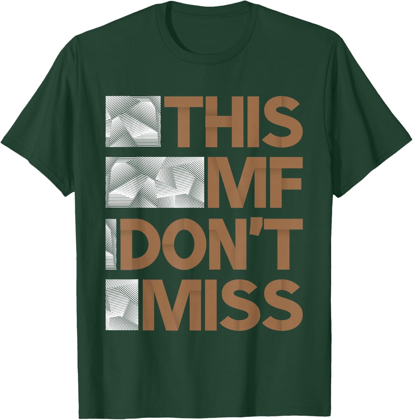 Brown This MF Don't Miss Brown Color Graphic T-Shirt - T-Shirt | Forest