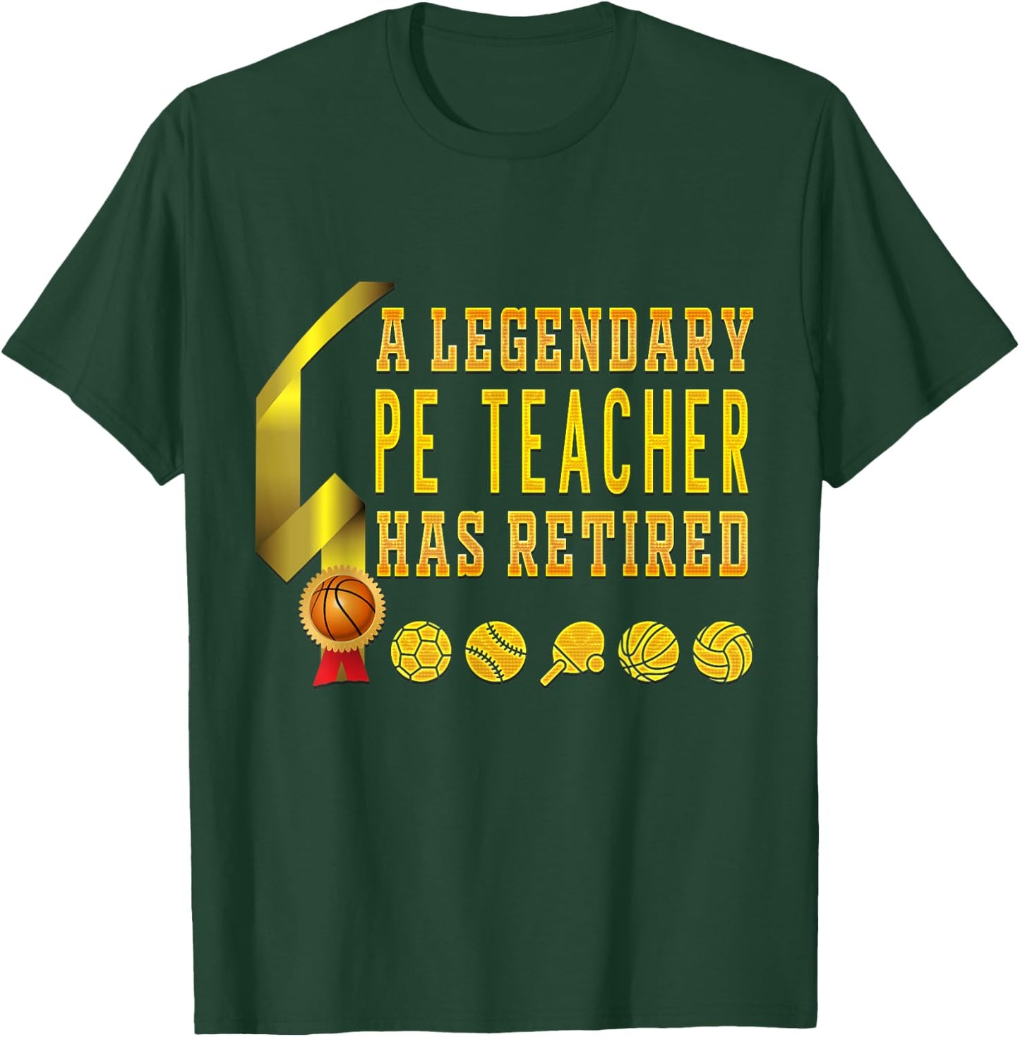 PE Teacher Has Retired, PE Teacher Appreciation Gifts Men Women T-Shirt - T-Shirt | Forest