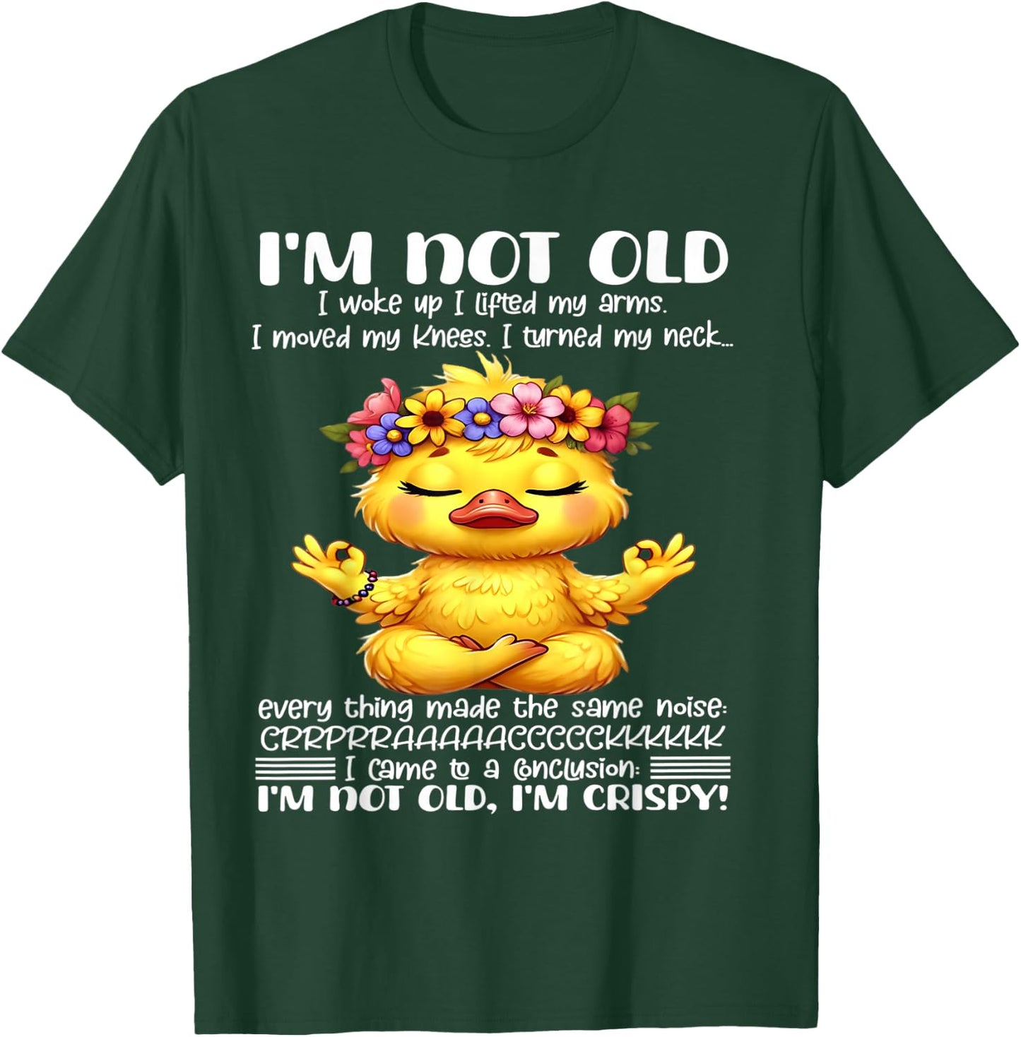 I'm not old I woke up I lifted my arms I moved my knees T-Shirt - T-Shirt | Forest