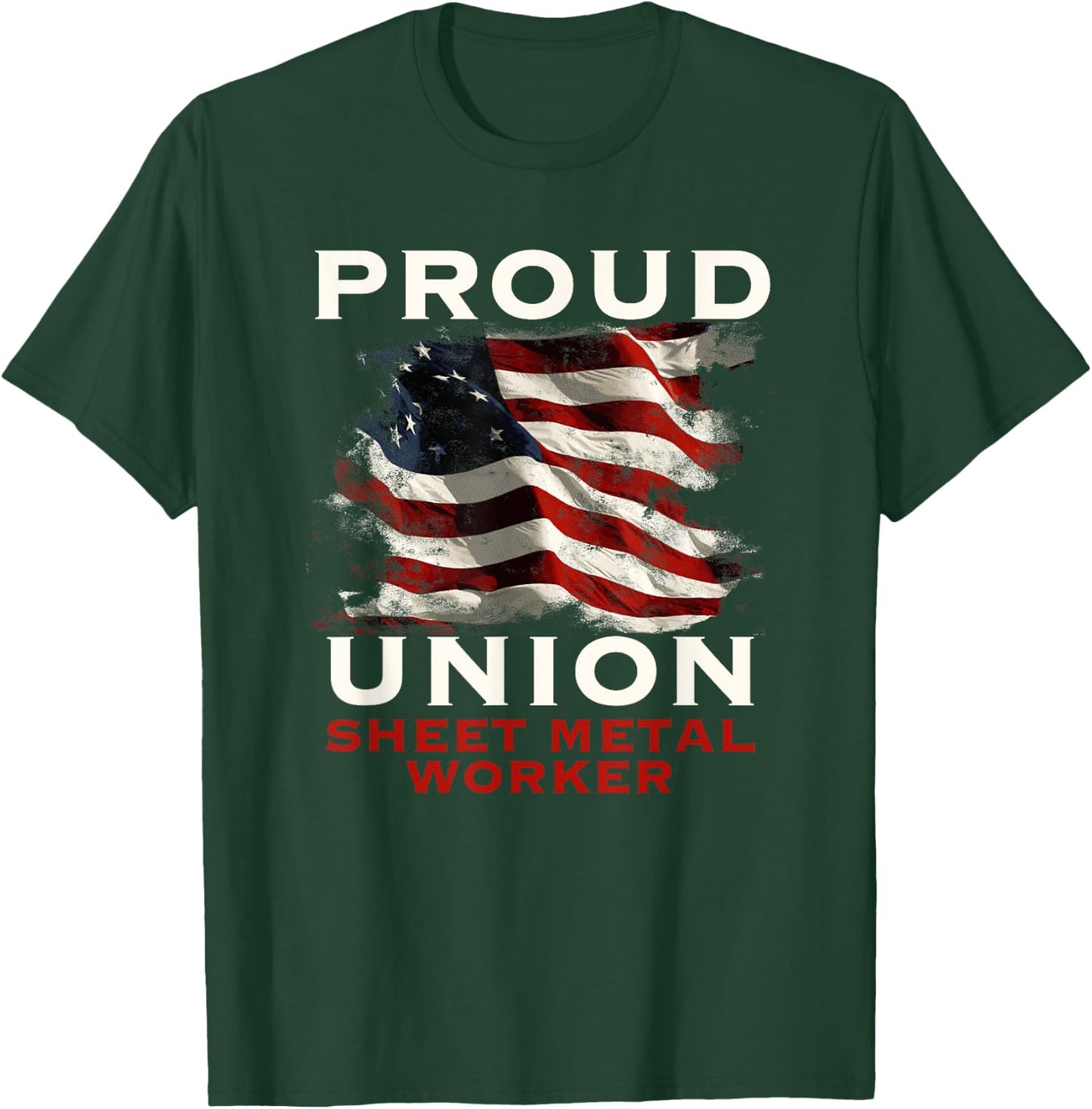 Union Member American Sheet Metal Worker T-Shirt - T-Shirt | Forest