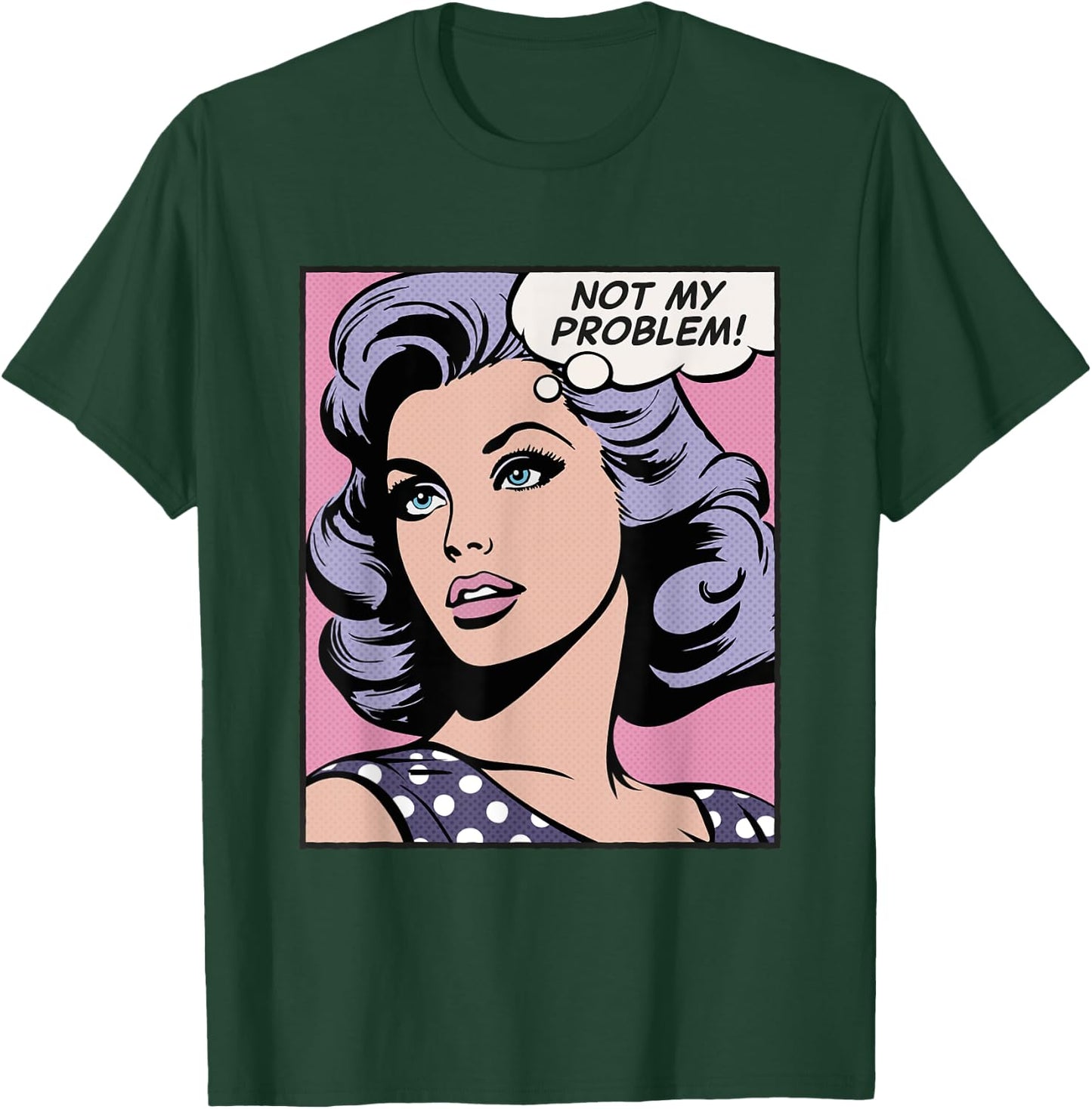 Not my problem, pop art girl T-Shirt - T-Shirt | Forest