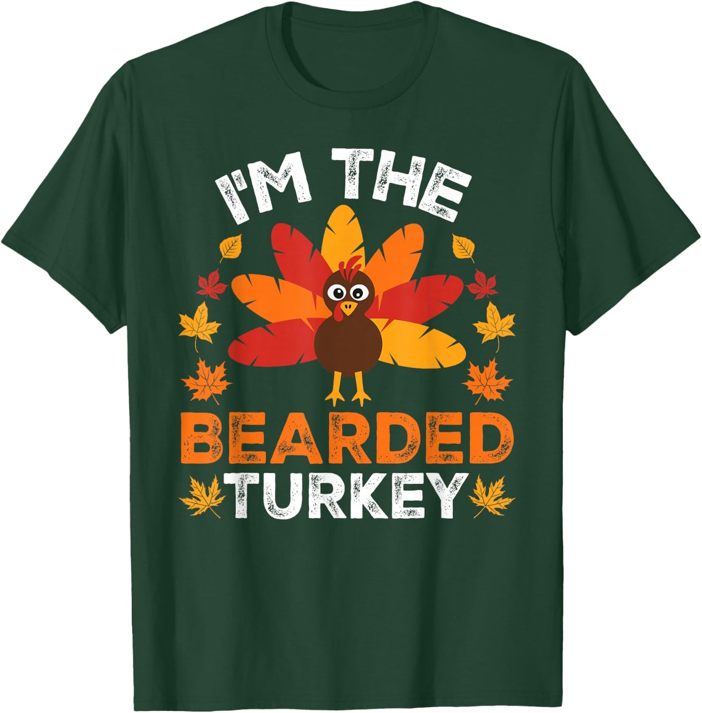 I'm The Bearded Turkey, Funny Turkey Thanksgiving T-Shirt - T-Shirt | Forest