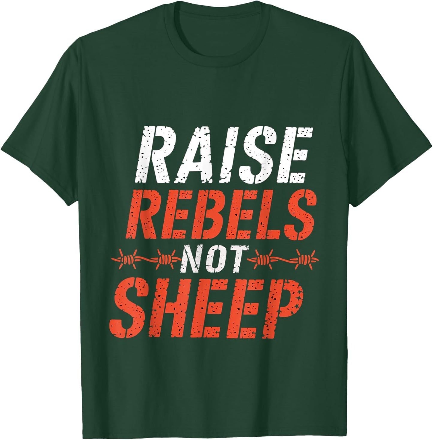 Raise Rebels Not Sheep Independent Motivation T-Shirt - T-Shirt | Forest