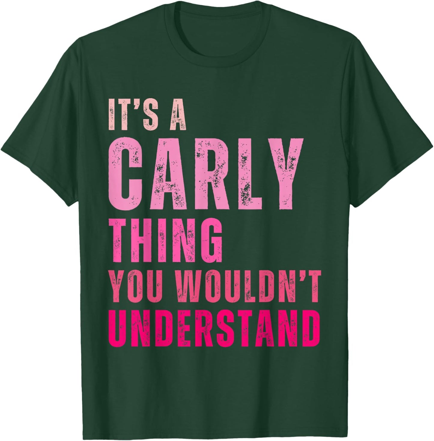 It's A Carly Thing You Wouldn't Understand Carly T-Shirt - T-Shirt | Forest