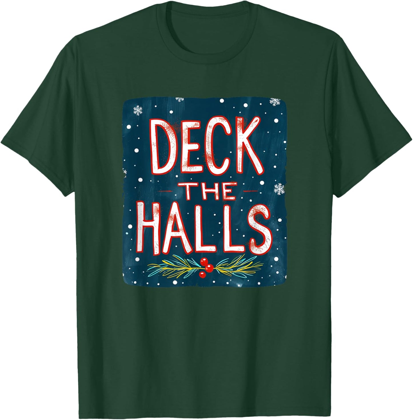 Nice Deck the Halls for Boys and Girls T-Shirt - T-Shirt | Forest